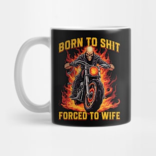 Born to Shit Forced to Wipe Funny Meme Gift For Men Mug